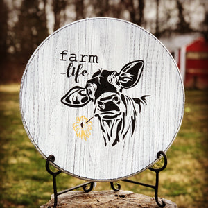 Farm Life Cow~Round Wood Sign~Local Pickup Only